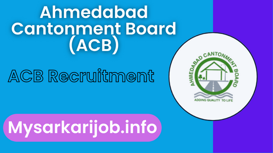 Ahmedabad Cantonment Board ACB 2023 Safai Karmchari, Chowkidar, Junior Clerk Posts Recruitment
